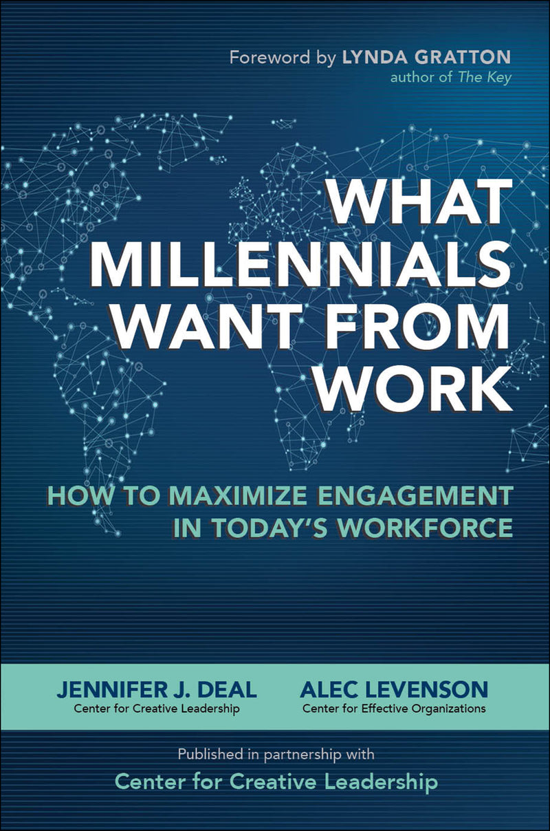 What Millennials Want From Work How To Maximize Engagement In Todayâ€™s Workforce