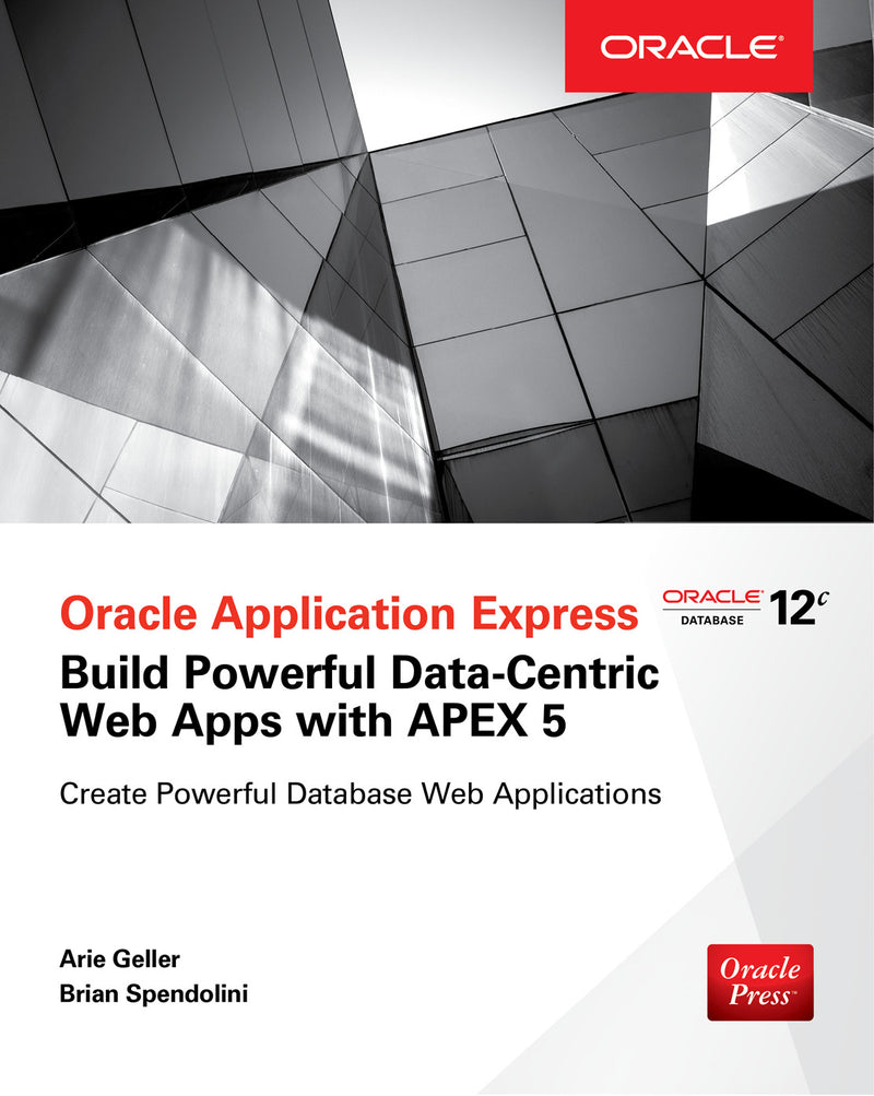 Oracle Application Express Build Powerful Data Centric Web Apps With Apex