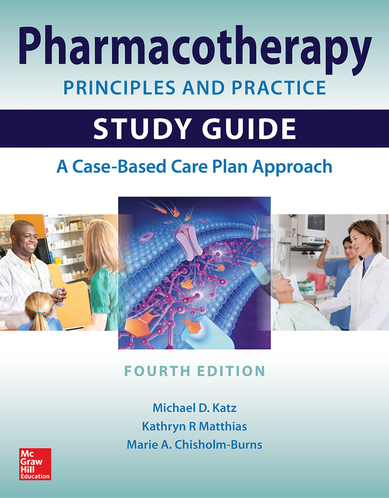 Pharmacotherapy Principles & Practice Study Guide Fourth Edition 4e