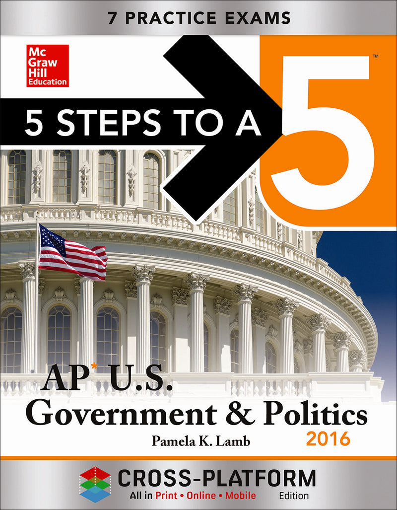 5 Steps To A 5 Ap Us Government & Politics 2016 Cross Platform Edition 7e