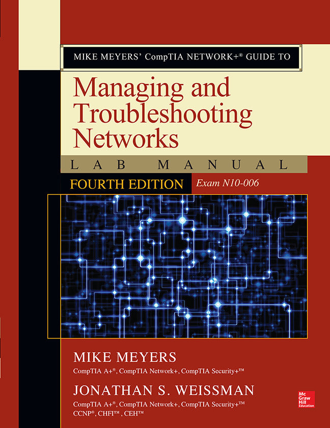 Mike Meyersâ€™ Comptia Network+ Guide To Managing & Troubleshooting Networks Lab Manual Fourth Edition Exam N10 006 4e