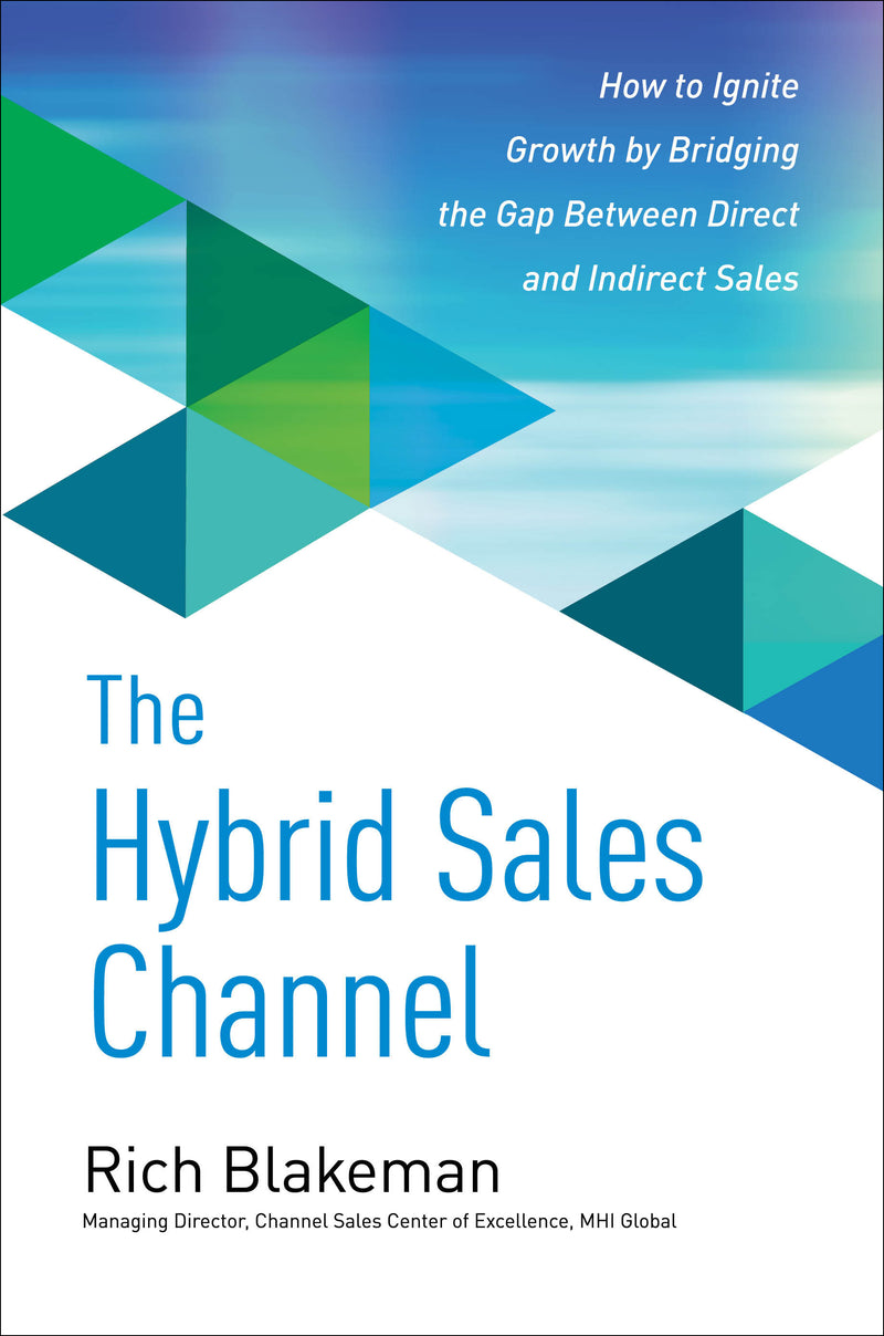 The Hybrid Sales Channel How To Ignite Growth By Bridging The Gap Between Direct & Indirect Sales