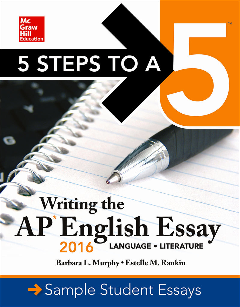 5 Steps To A 5 Writing Ap English Essay 2016 5e