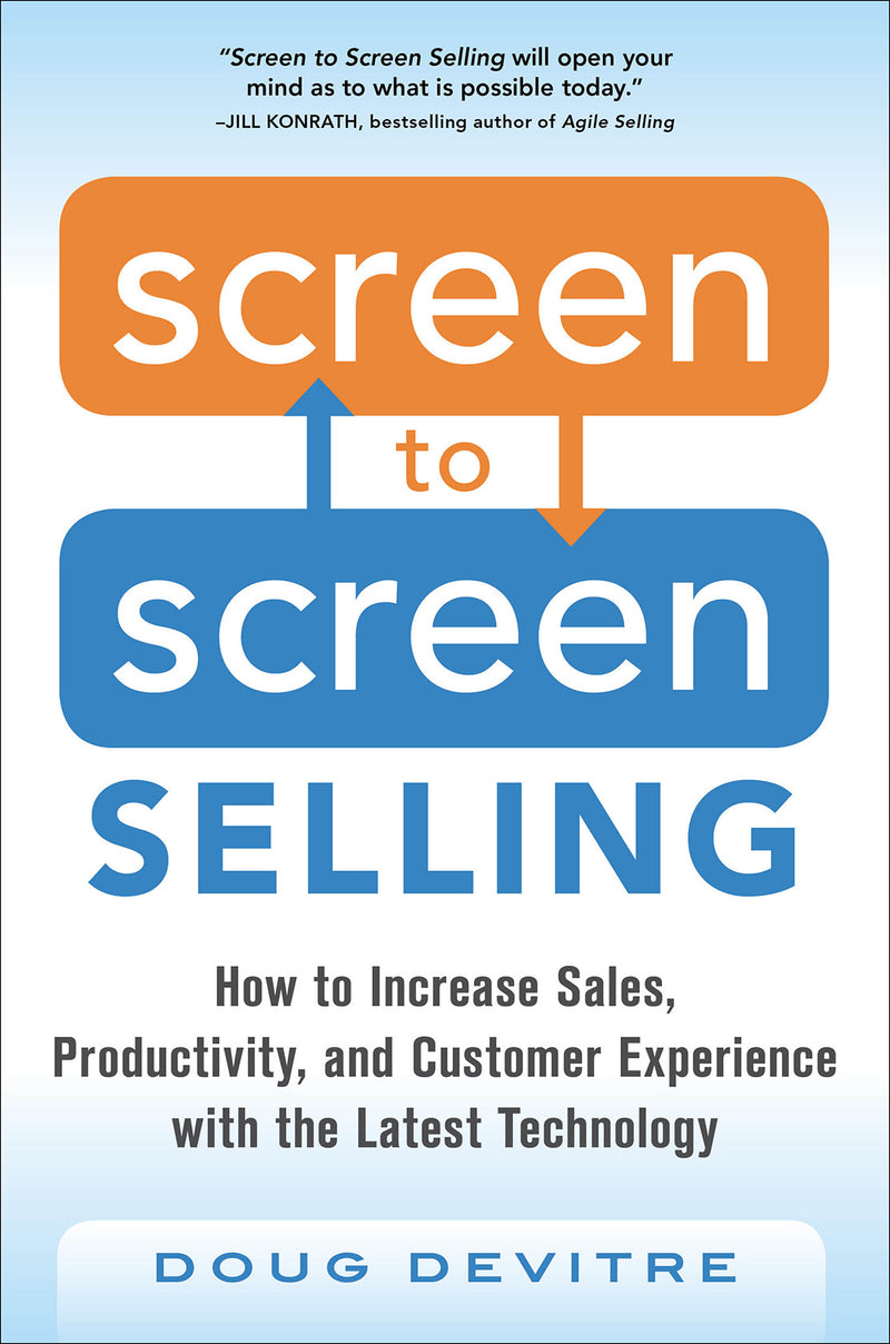 Screen To Screen Selling How To Increase Sales Productivity & Customer Experience With The Latest Technology