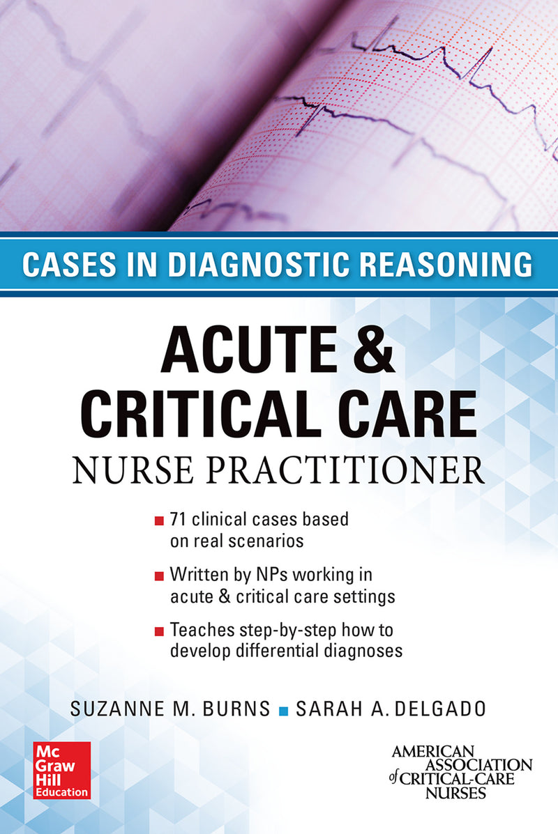 Acute & Critical Care Nurse Practitioner Cases In Diagnostic Reasoning