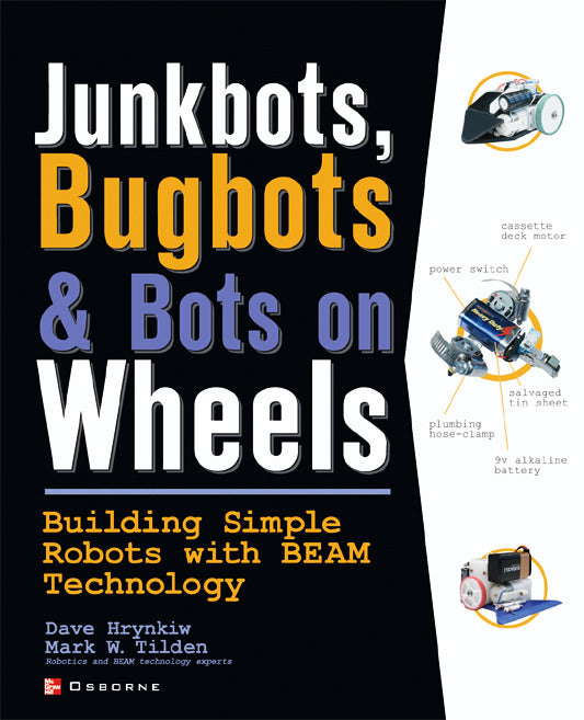 Junkbots Bugbots & Bots On Wheels Building Simple Robots With Beam Technology