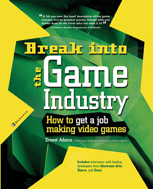 Break Into The Game Industry How To Get A Job Making Video Games