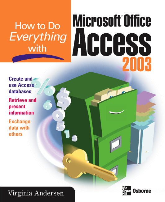 How To Do Everything With Microsoft Office Access 2003 2e