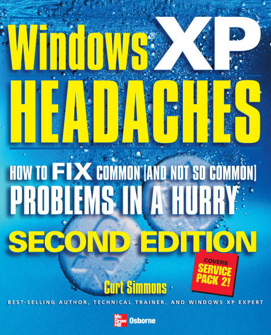 Windows Xp Headaches How To Fix Common & Not So Common Problems In A Hurry Second Edition 2e