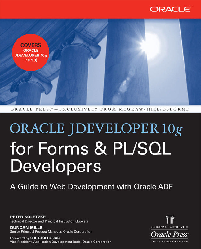 Oracle Jdeveloper 10g For Forms & Pl Sql Developers A Guide To Web Development With Oracle Adf