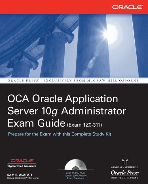 Oca Oracle Application Server 10g Administrator Exam Guide Exam 1z0 311