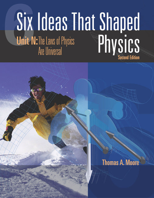 Six Ideas That Shaped Physics Unit N Laws Of Physics Are Universal 2e