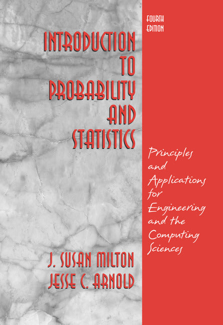 Introduction To Probability & Statistics Principles & Applications For Engineering & The Computing Sciences 4e