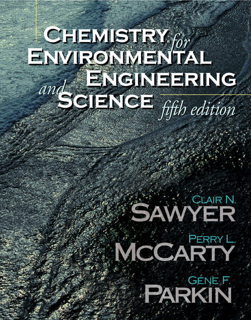 Chemistry For Environmental Engineering & Science 5e
