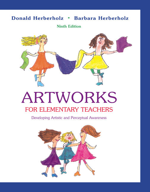 Artworks For Elementary Teachers With Art Starts 9e