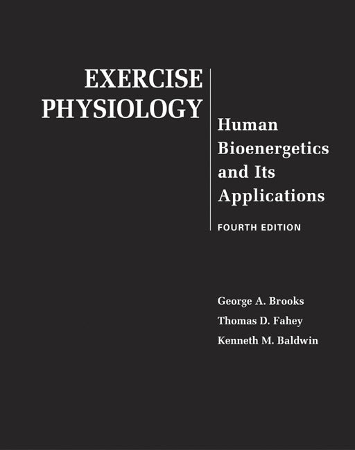Exercise Physiology Human Bioenergetics & Its Applications 4e
