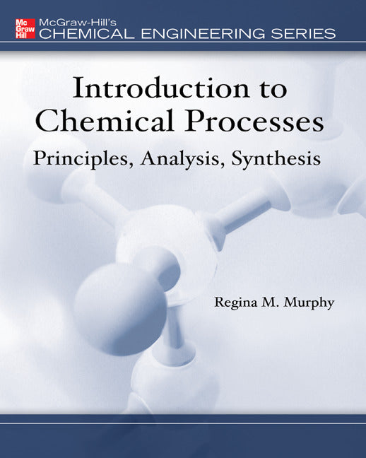 Introduction To Chemical Processes Principles Analysis Synthesis