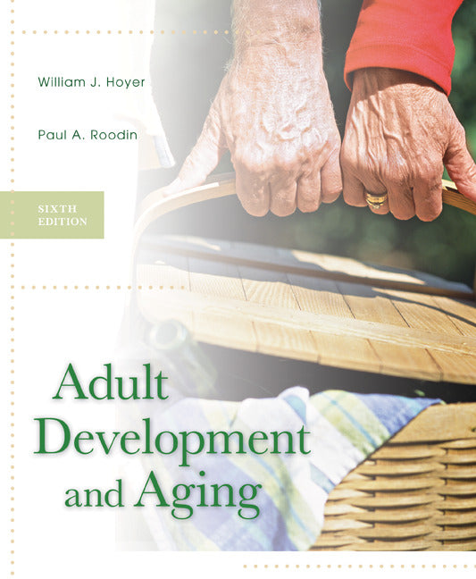 Adult Development & Aging 6e