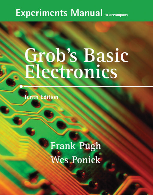 Experiments Manual & Simulation Cd To Accompany Grobs Basic Electronics
