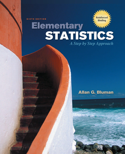 Bluman Elementary Statistics A Step By Step Approach Â© 2007 6e Student Edition Reinforced Binding With Formula Card 6e