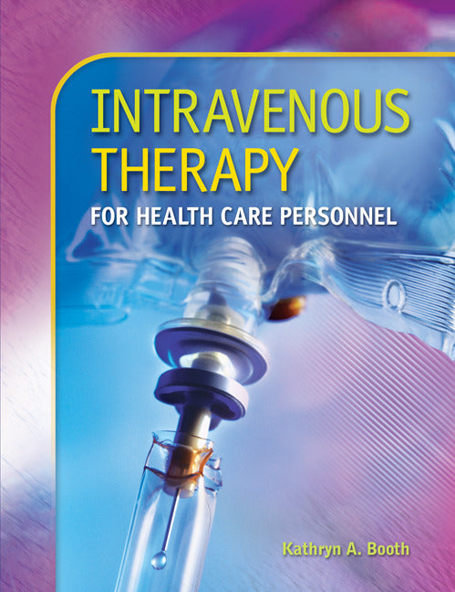 Intravenous Therapy For Health Care Personnel With Student Cd Rom