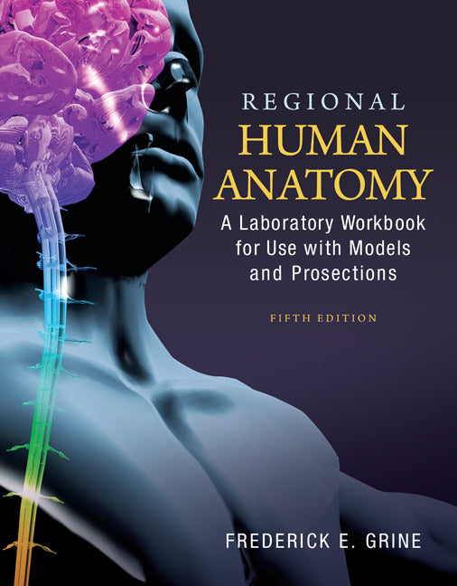 Regional Human Anatomy A Laboratory Workbook For Use With Models & Prosections 5e