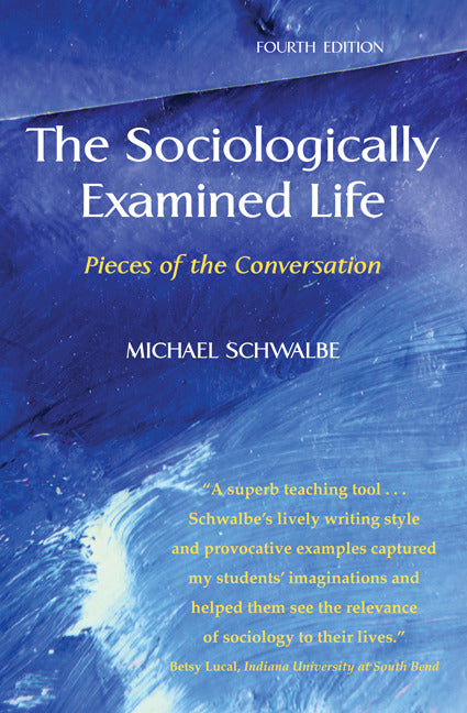 The Sociologically Examined Life Pieces Of The Conversation 4e