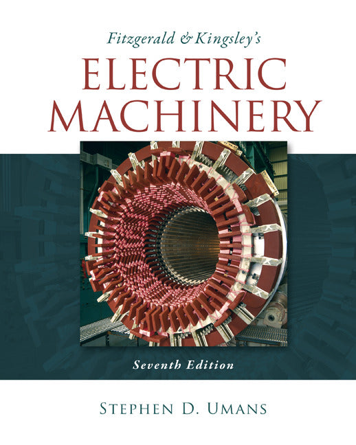 Fitzgerald & Kingsleys Electric Machinery 7e