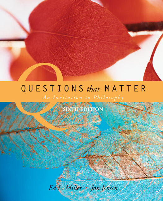Questions That Matter An Invitation To Philosophy 6e