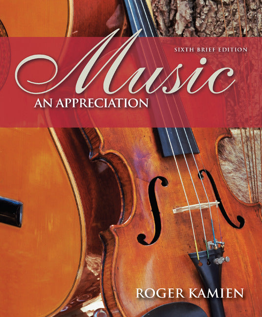 Music An Appreciation Brief Edition 6e