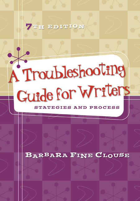 A Troubleshooting Guide For Writers Strategies & Process 7e