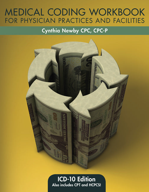 Medical Coding Workbook For Physician Practices & Facilities Icd 10 Edition