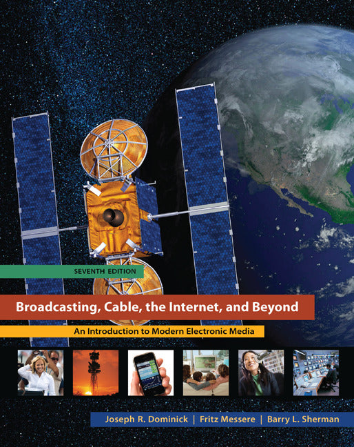 Broadcasting Cable The Internet & Beyond An Introduction To Modern Electronic Media 7e