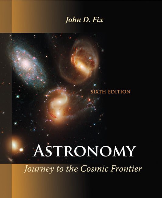 Astronomy Journey To The Cosmic Frontier 6e