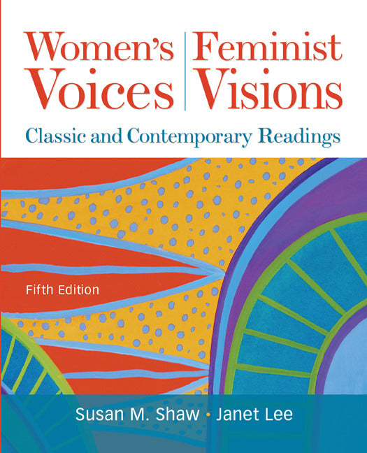 Womens Voices Feminist Visions Classic & Contemporary Readings 5e