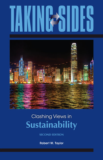 Taking Sides Clashing Views In Sustainability 2e