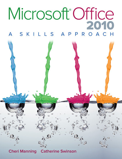 Microsoft Office 2010 A Skills Approach