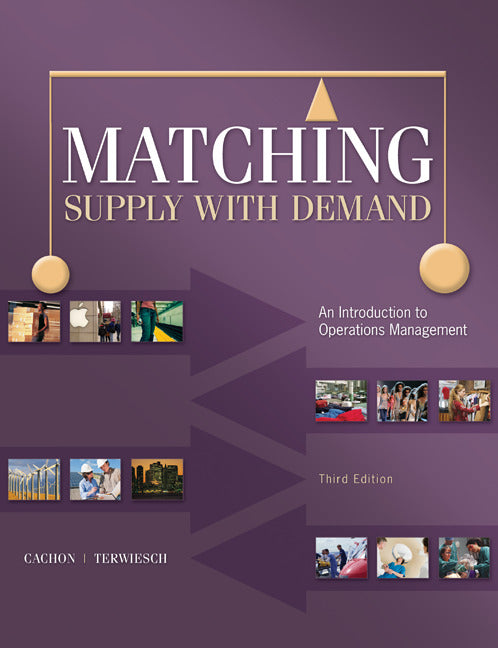 Matching Supply With Demand An Introduction To Operations Management 3e