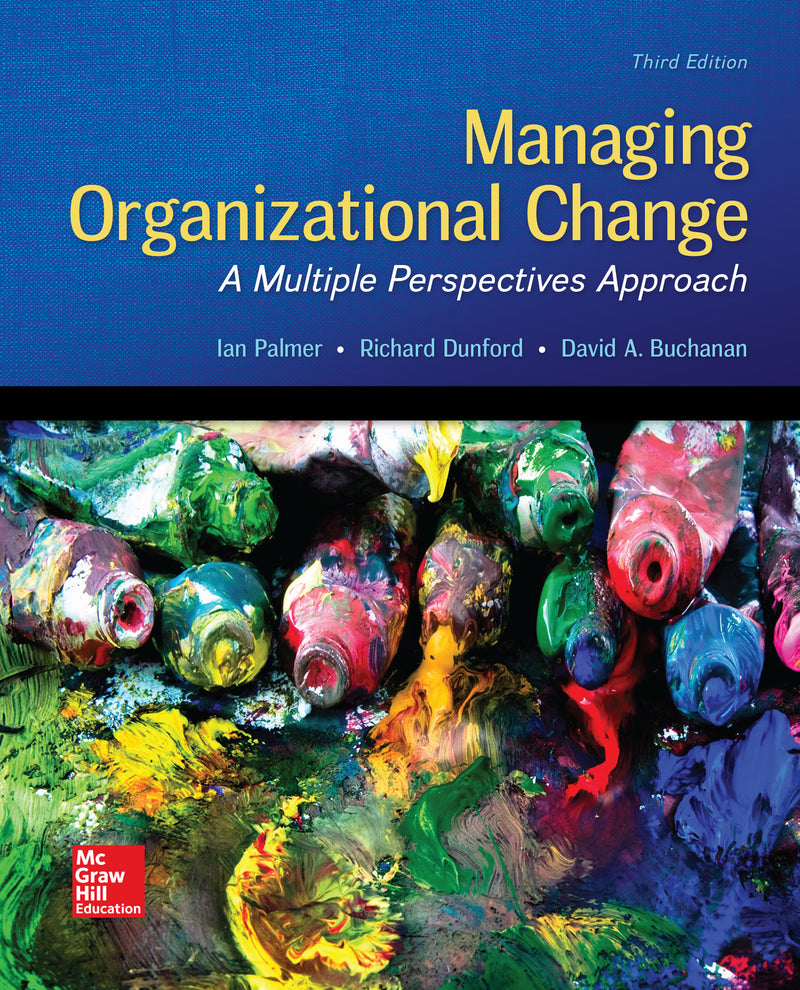 Managing Organizational Change A Multiple Perspectives Approach 3e