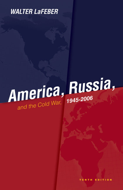 America Russia & The Cold War 1945 2006