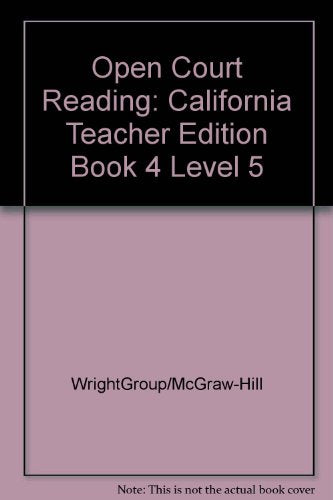 Open Court Reading: California Teacher Edition Book 4 Level 5 [Paperback] WrightGroup/McGraw-Hill