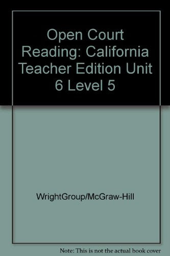 Open Court Reading: California Teacher Edition Unit 6 Level 5 [Spiral-bound] WrightGroup/McGraw-Hill
