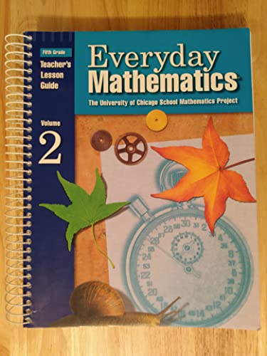 Everyday Mathematics: Teacher's Lesson Guide, Vol. 2, Grade 5 (The University of Chicago School Mathematics Project) [Paperback] Max Bell; Amy Dillard; Andy Isaacs and James McBride
