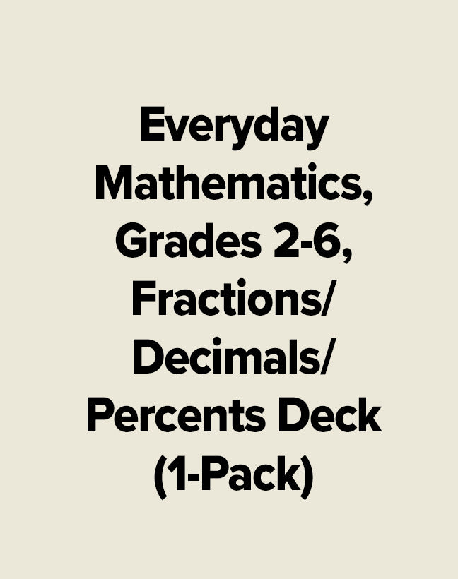 Everyday Mathematics Grades 2 6 Fractions Decimals Percents Deck 1 Pack 3e