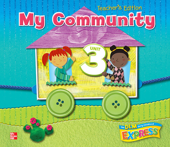 Dlm Early Childhood Express Teachers Edition Unit 3 My Community