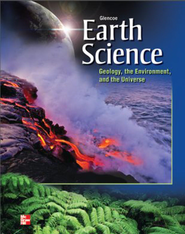 Glencoe Earth Science Geology The Environment & The Universe Student Edition