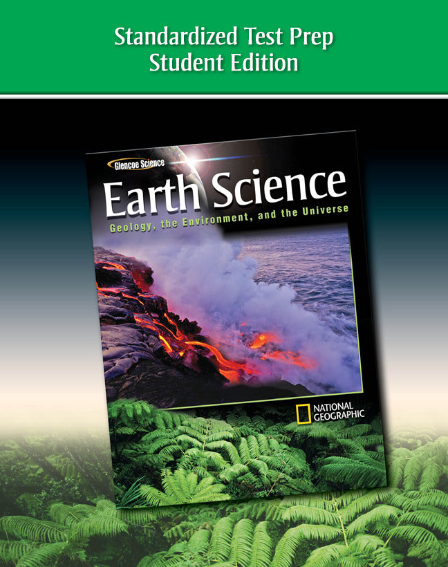 Glencoe Earth Science Geology The Environment & The Universe Standardized Test Prep Student Edition