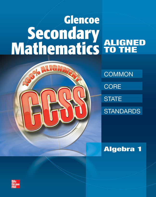 Glencoe Secondary Mathematics To Common Core State Standards Algebra 1