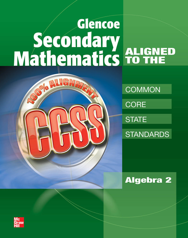 Glencoe Secondary Mathematics To Common Core State Standards Algebra 2