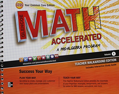 Glencoe Math Accelerated, A Pre-Algebra Program Volume 1 Teacher Walkaround Edition, Common Core Edition [Spiral-bound]